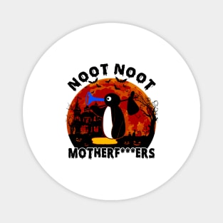 Noot Noot Motherfuckers Magnet